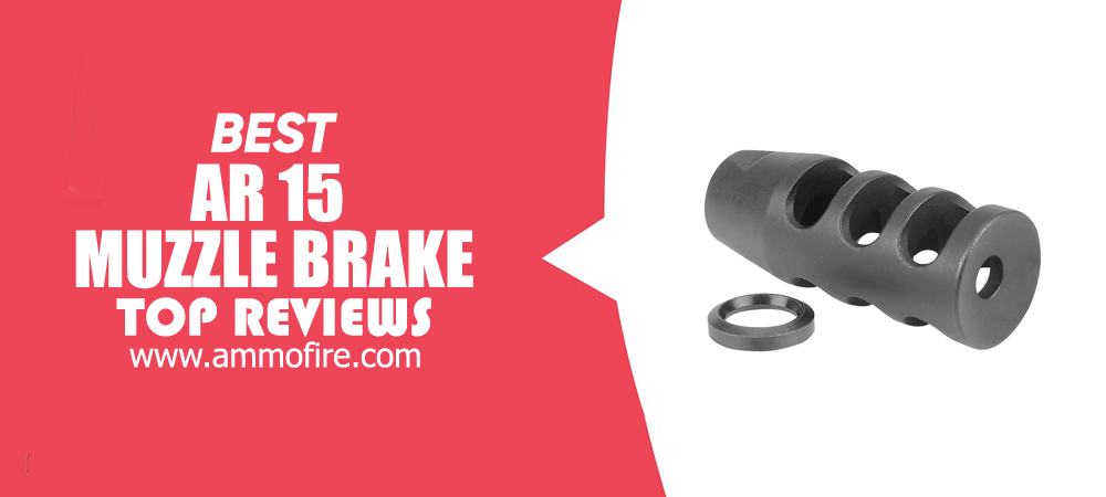Best AR 15 Muzzle Brake