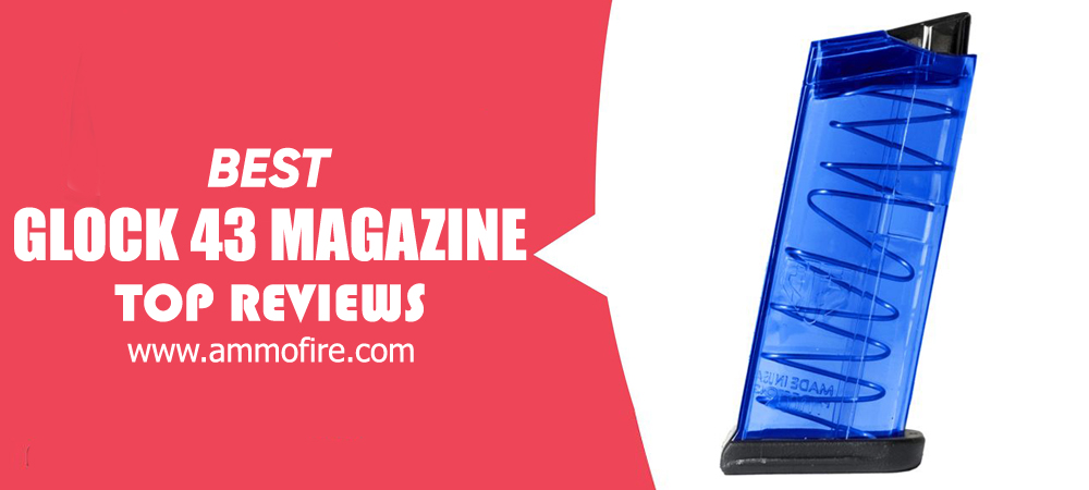 Best Glock 43 Magazine