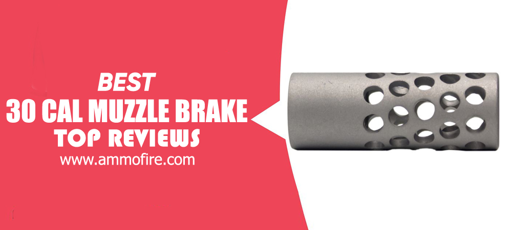 Top 37 30 Cal Muzzle Brake