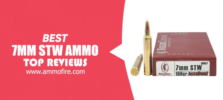 Best 7mm STW Ammo for Hunting and Long-Range Shooting