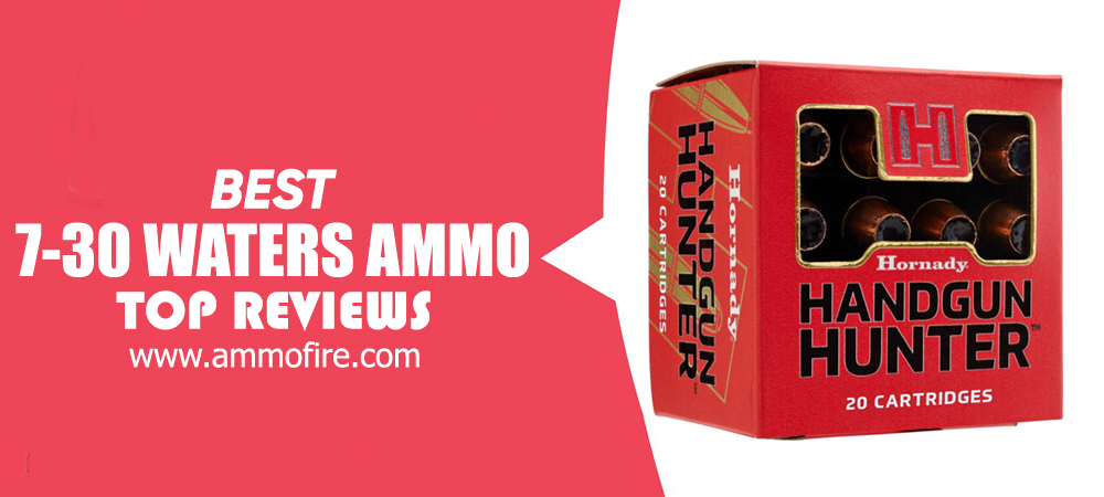 Top 2 7-30 Waters Ammo