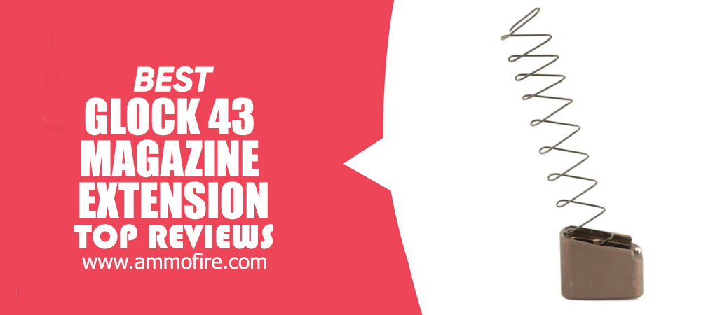 Top 16 Glock 43 Magazine Extension