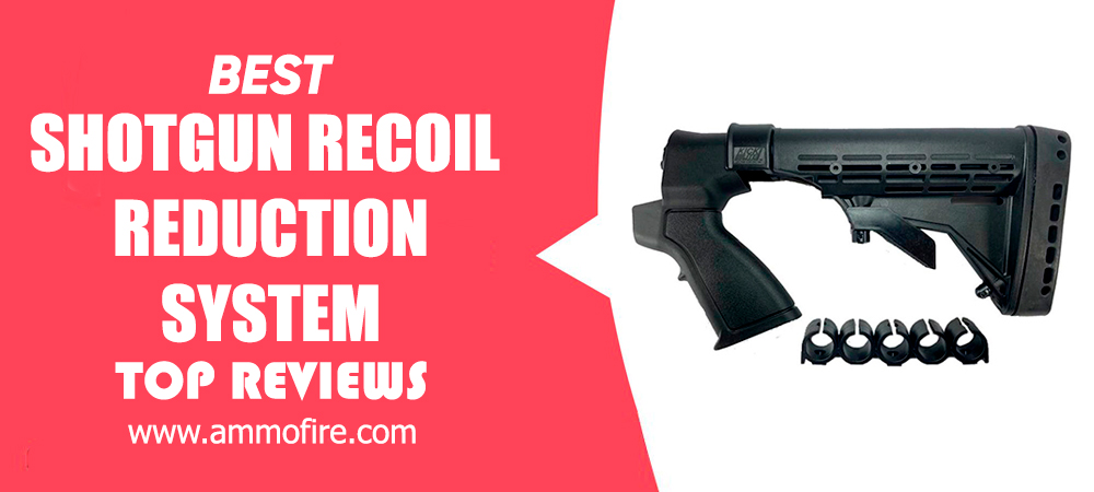 Top 10 Shotgun Recoil Reduction Systems